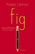 Cover-Bild zum Titel 'fig - Yanis & Pierre' von 'Poppy Lamour'