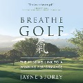 Cover-Bild zum Titel 'Breathe GOLF' von 'Jayne Storey'