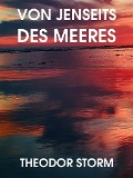 Cover-Bild zum Titel 'Von Jenseits des Meeres' von 'Theodor Storm'