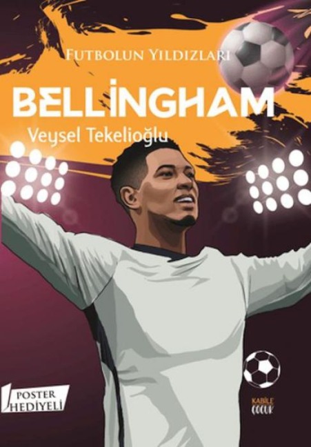 Futbolun Yildizlari Bellingham Poster Hediyeli - Veysel Tekelioglu