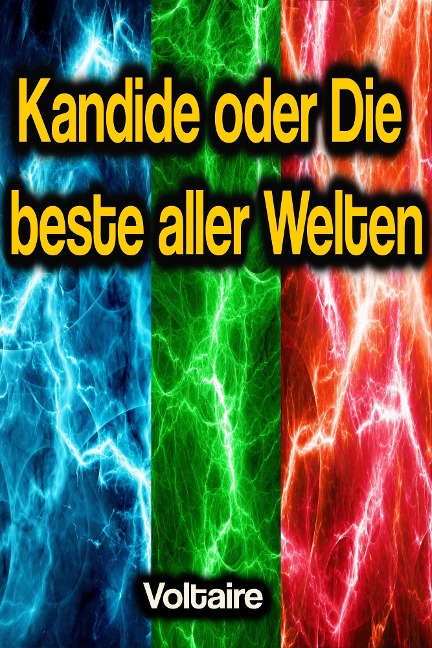 Kandide oder Die beste aller Welten - Voltaire