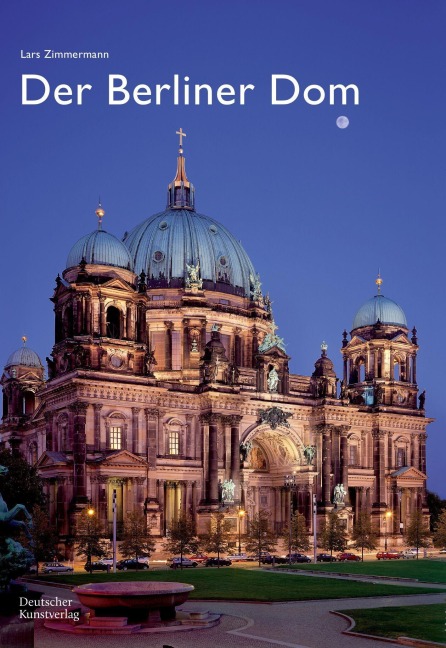 Der Berliner Dom - Lars Zimmermann, Birgit Walter