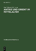 Cover-Bild zum Titel 'Antike und Orient im Mittelalter' von ''