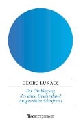 Cover-Bild zum Titel 'Die Grablegung des alten Deutschland' von 'Georg Lukács'