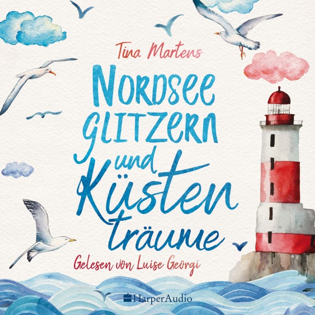 Nordseeglitzern und Küstenträume (ungekürzt) - Tina Martens