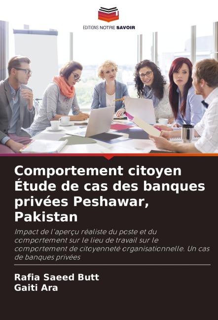 Comportement citoyen Étude de cas des banques privées Peshawar, Pakistan - Rafia Saeed Butt, Gaiti Ara
