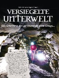 Cover-Bild zum Titel 'Versiegelte Unterwelt' von 'Heinrich Kusch, Ingrid Kusch'