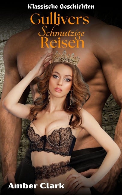 Gullivers Schmutzige Reisen (Klassische Geschichten, #18) - Amber Clark