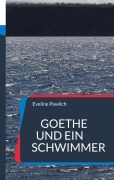 Cover-Bild zum Titel 'Goethe und ein Schwimmer' von 'Eveline Pawlich'