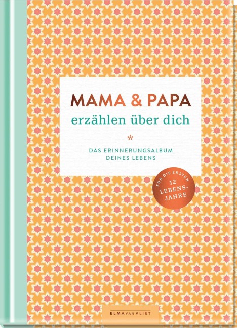 Mama und Papa erzählen über dich - Elma Van Vliet