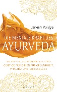 Cover-Bild zum Titel 'Die mentale Kraft des Ayurveda' von 'Janesh Vaidya'