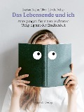 Cover-Bild zum Titel 'Das Lebensende und ich' von 'Steffen Eychmüller, Sibylle Felber'