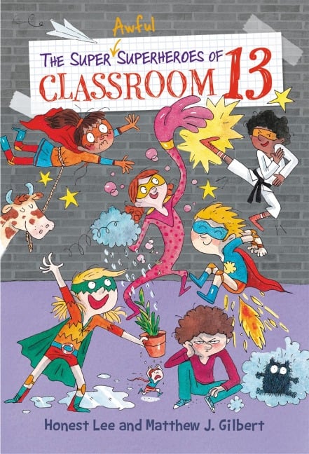 The Super Awful Superheroes of Classroom 13 - Honest Lee, Matthew J. Gilbert
