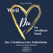Cover-Bild zum Titel 'Weil DU es verdient hast.' von 'Eva Fischer'