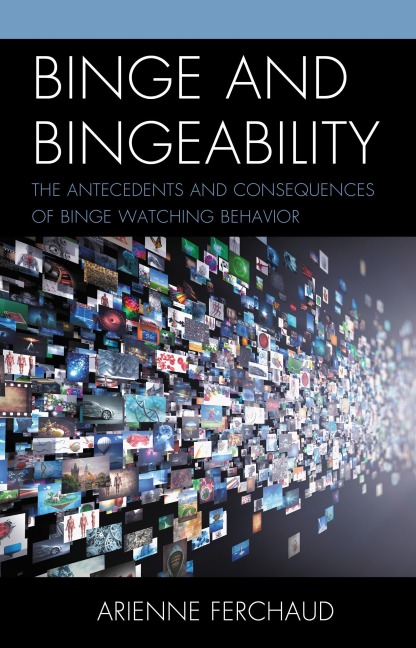 Binge and Bingeability - Arienne Ferchaud