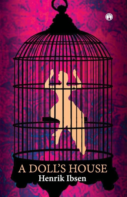 A DOLL'S HOUSE - Henrik Ibsen