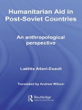 Cover-Bild zum Titel 'Humanitarian Aid in Post-Soviet Countries' von 'Laetitia Atlani-Duault'