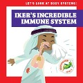 Cover-Bild zum Titel 'Iker's Incredible Immune System' von 'Mari C Schuh'