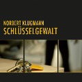 Cover-Bild zum Titel 'Schlüsselgewalt (Ungekürzt)' von 'Norbert Klugmann'