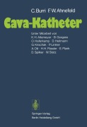 Cover-Bild zum Titel 'Cava-Katheter' von 'C. Burri, Friedrich W. Ahnefeld'