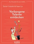 Cover-Bild zum Titel 'Das Übungsheft für gute Gefühle - Verborgene Talente entdecken' von 'Xavier Cornette de Saint Cyr'