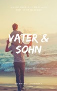 Cover-Bild zum Titel 'Vater & Sohn' von 'Henning Lindhoff'