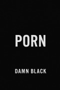 Cover-Bild zum Titel 'Porn' von 'Damn Black'