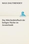 Das Märchenbriefbuch der heiligen Nächte im Javanerlande - Max Dauthendey