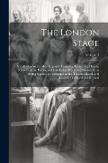 Cover-Bild zum Titel 'The London Stage; a Collection of the Most Reputed Tragedies, Comedies, Operas, Melo-dramas, Farces, and Interludes. Accurately Printed From Acting Copies, as Performed at the Theatres Royal, and Carefully Collated and Revised; Volume 3' von 'Anonymous'