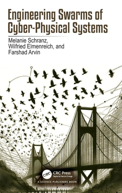 Engineering Swarms of Cyber-Physical Systems - Melanie Schranz, Wilfried Elmenreich, Farshad Arvin