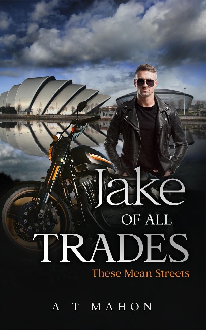 Jake Of All Trades (These Mean Streets, #1) - A. T. Mahon