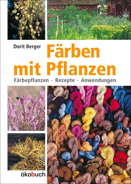 Färben mit Pflanzen - Dorit Berger