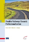 Cover-Bild zum Titel 'Flexible Pathways Towards Professionalisation' von ''