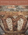 Metalwork from the Arab World and the Mediterranean - Doris Behrens-Abouseif