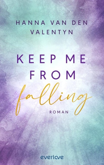 Keep me from falling - Hanna van den Valentyn