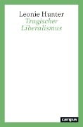 Cover-Bild zum Titel 'Tragischer Liberalismus' von 'Leonie Hunter'