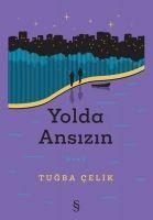 Yolda Ansizin - Tugba Celik