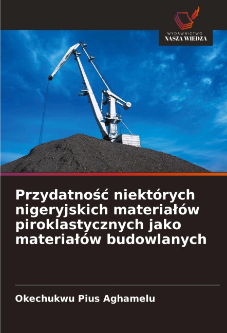Przydatno¿¿ niektórych nigeryjskich materia¿ów piroklastycznych jako materia¿ów budowlanych - Okechukwu Pius Aghamelu