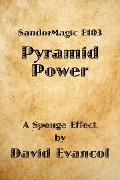 SandorMagic E103: Pyramid Power - David Evancol