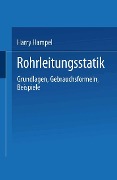 Cover-Bild zum Titel 'Rohrleitungsstatik' von 'Harry Hampel'