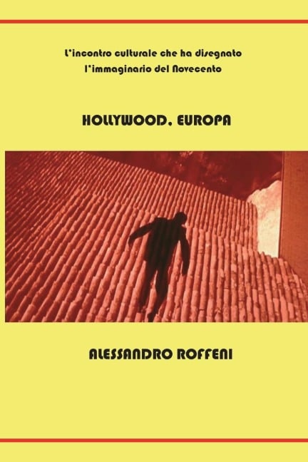 Hollywood, Europa - Alessandro Roffeni