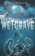 Cover-Bild zum Titel 'WetGrave' von 'Alf Stiegler'