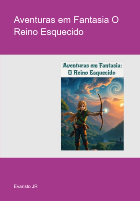 Aventuras Em Fantasia O Reino Esquecido - Evaristo Jr