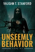 Cover-Bild zum Titel 'Unseemly Behavior: Stories' von 'Vaughn T. Stanford'