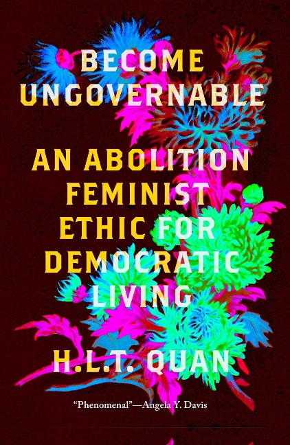 Become Ungovernable - H. L. T. Quan