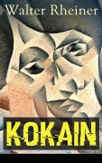 Cover-Bild zum Titel 'Kokain' von 'Walter Rheiner'