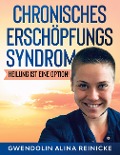 Cover-Bild zum Titel 'Chronisches Erschöpfungssyndrom - Heilung ist eine Option!' von 'Gwendolin Reinicke'