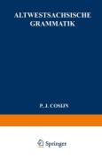 Cover-Bild zum Titel 'Altwestsächsische Grammatik' von 'P. J. Cosijn'