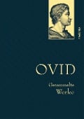 Cover-Bild zum Titel 'Ovid, Gesammelte Werke' von 'Ovid'