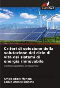 Cover-Bild zum Titel 'Criteri di selezione della valutazione del ciclo di vita dei sistemi di energia rinnovabile' von 'Amira Abdel Monem, Lamia Ahmed Shihata'